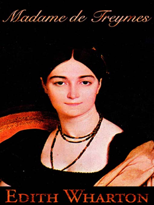 Title details for Madame de Treymes and Two Novellas by Edith Wharton - Available